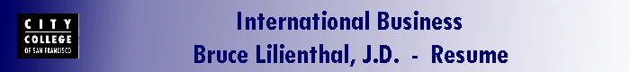 International Business 
            Bruce Lilienthal, J.D.  -  Resume