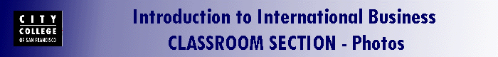 Introduction to International Business 
                CLASSROOM SECTION - Photos