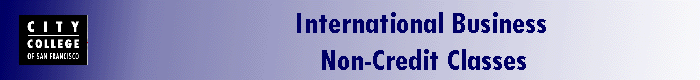 International Business 
                      Non-Credit Classes
