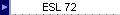 ESL 72